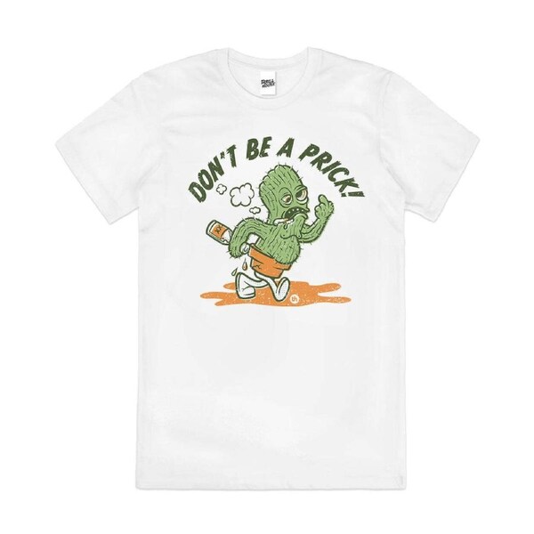 Don't Be a Prick Cactus Rude Slogan Cotton T-Shirt Unisex Tee White M