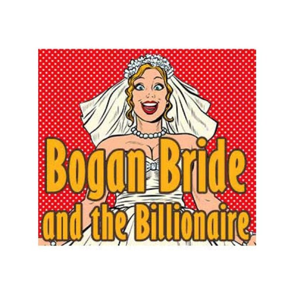 Bogan Bride and The Billionaire Boxed Murder Mystery Game
