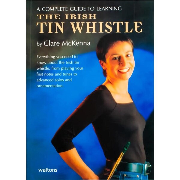 Waltons Irish Tin Whistle Tutor Book by Clare McKenna