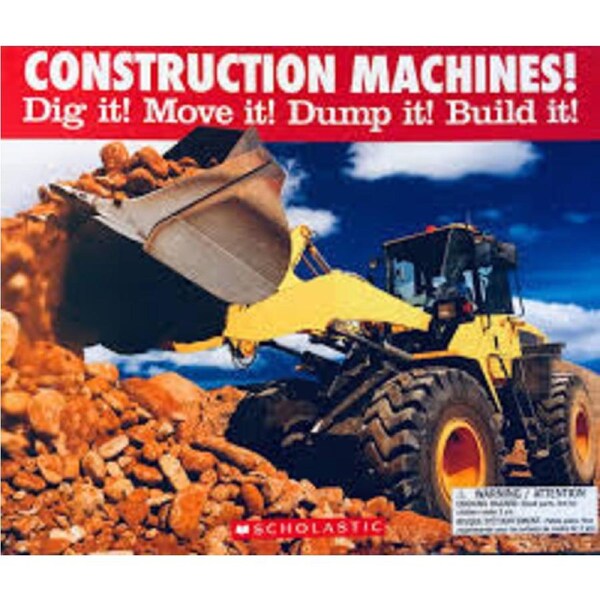 Construction Machines!: Dig It! Move It! Dump It! Build It!