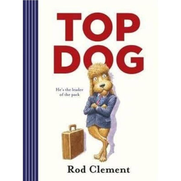 Top Dog By: Rod Clement