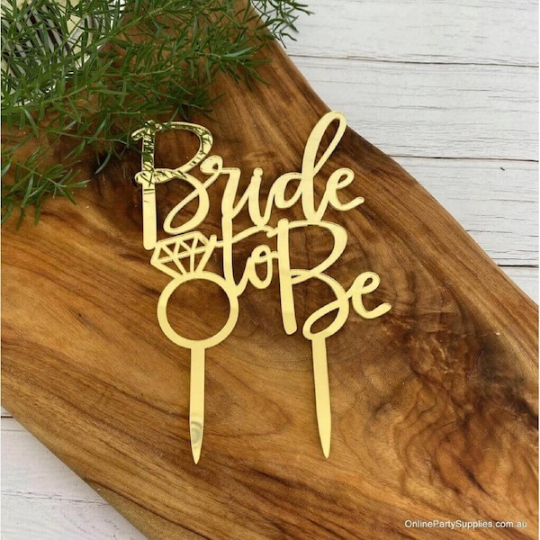 Gold Acrylic 'Bride To Be' with Diamond Cake Topper