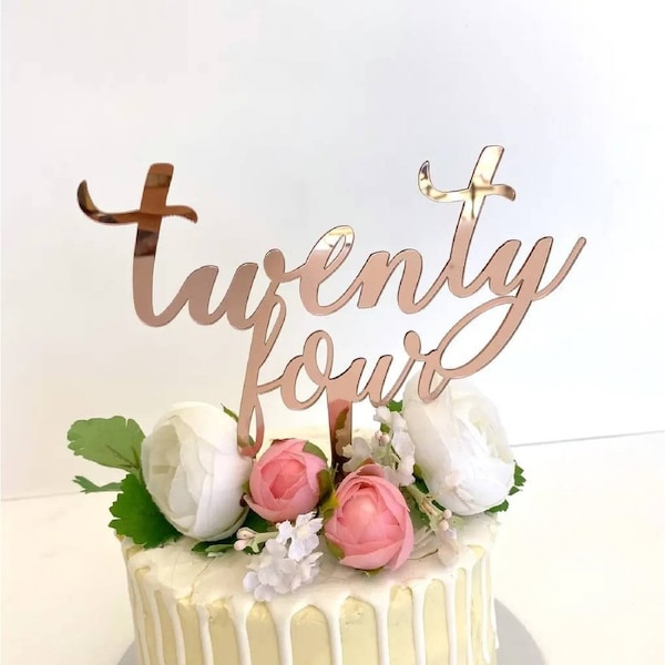 Acrylic Rose Gold 'twenty four' Birthday Cake Topper