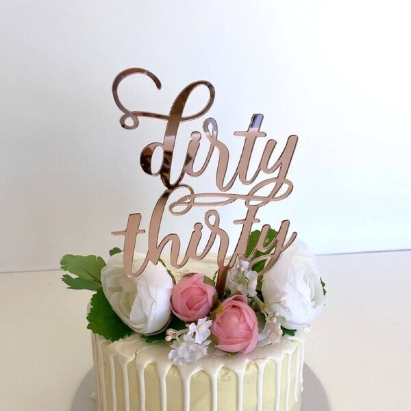 Acrylic Rose Gold 'dirty thirty' Cake Topper
