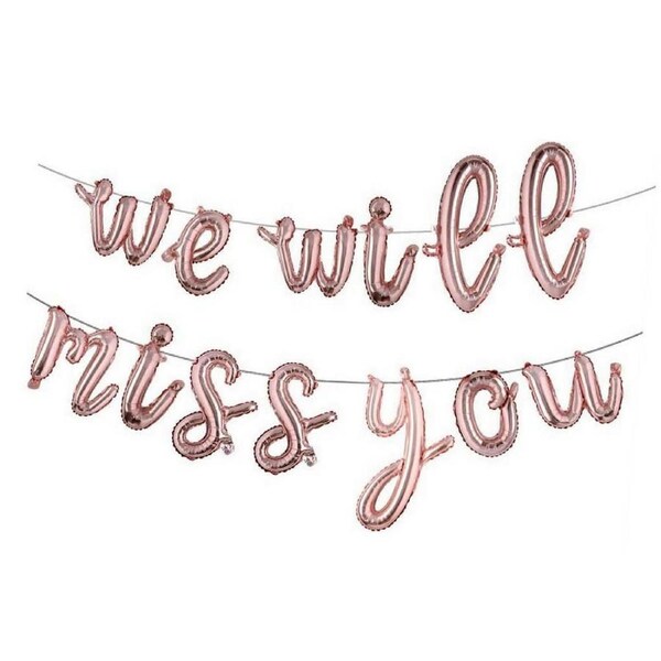 Rose Gold 'we will miss you' Script Foil Balloon Banner