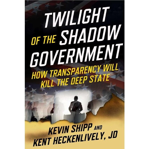 Twilight of the Shadow Government-Kevin Shipp-Hardback Book