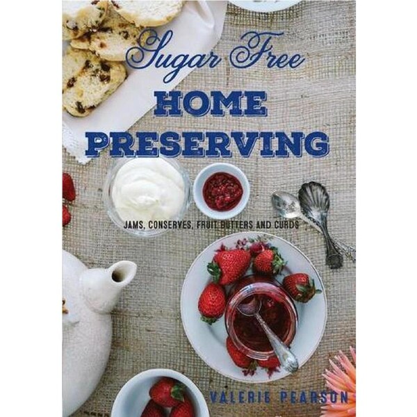 Sugar Free Home Preserving