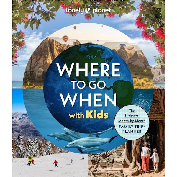 Lonely Planet Where To Go When With Kids