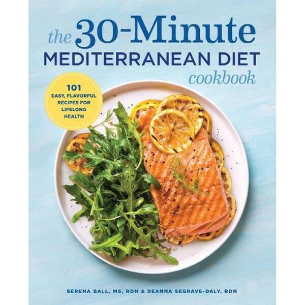 The 30-Minute Mediterranean Diet Cookbook