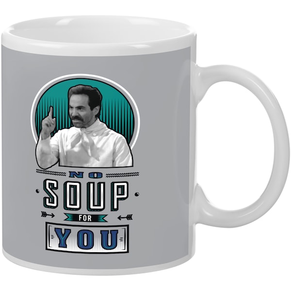 Seinfeld No Soup For You Mug each