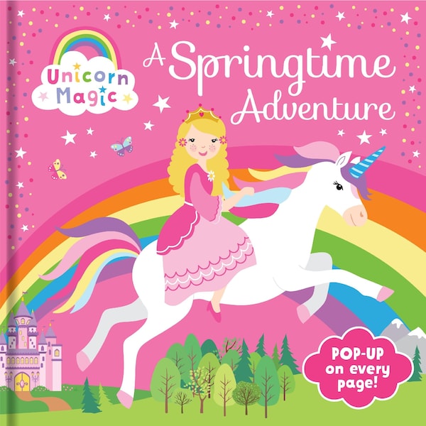 Unicorn Magic A Springtime Adventure Pop Up Book each