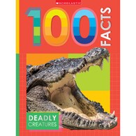 Scholastic Deadly Creatures: 100 Facts Book